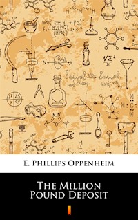 The Million Pound Deposit - E. Phillips Oppenheim - ebook