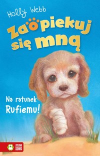 Zaopiekuj się mną. Na ratunek Rufiemu - Holly Webb - książka