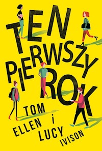Ten pierwszy rok - Tom Ellen i Lucy Ivison - książka