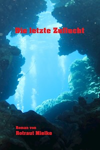 Die letzte Zuflucht - Rotraut Mielke - ebook