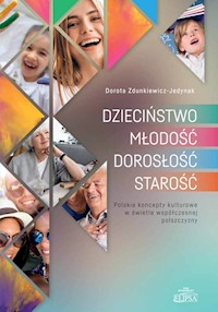 Dzieciństwo Młodość Dorosłość Starość - Zdunkiewicz-Jedynak Dorota - książka