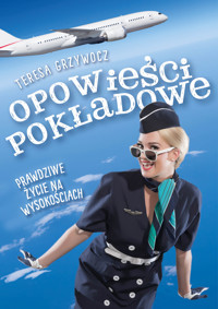 Opowieści pokładowe. Prawdziwe życie na wysokościach - Teresa Grzywocz - ebook