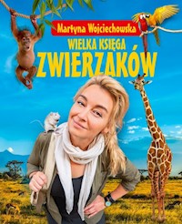 Wielka księga zwierzaków - Martyna Wojciechowska - książka
