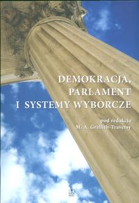Demokracja parlament i systemy wyborcze - Griffith-Traversy Mary Anne - książka