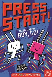 Press Start! Robo-Rabbit Boy Go! - Thomas Flintham - ebook