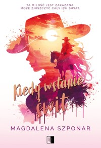 Kiedy wstanie świt - Magdalena Szponar - ebook + audiobook + książka