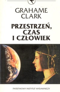 Przestrzeń, czas i człowiek - Grahame Clark - ebook