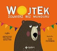 Wojtek. Żołnierz bez munduru AUDIOBOOK mp3 - Eliza Piotrowska - audiobook