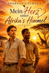 Mein Herz unter Afrikas Himmel - Andreas Güldner - ebook
