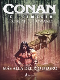 Conan el cimerio - Más allá del Río Negro - Robert E. Howard - ebook