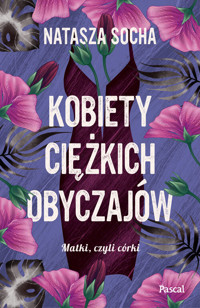 Kobiety ciężkich obyczajów Wielkie Litery - Natasza Socha - książka
