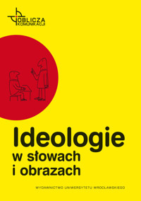 Ideologie w słowach i obrazach -  - książka