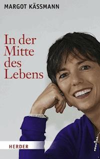 In der Mitte des Lebens - Margot Käßmann - ebook