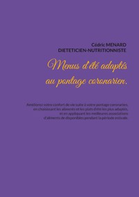Menus d'été adaptés au pontage coronarien. - Menard Cédric - ebook