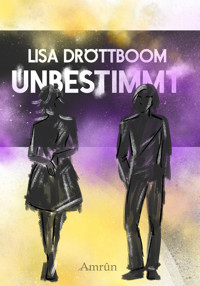 Unbestimmt: Wie entscheidest du dich, wenn du alles sein kannst? - Lisa Dröttboom - ebook
