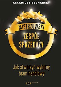 Mistrzowski zespół sprzedaży - Arkadiusz Bednarski - książka