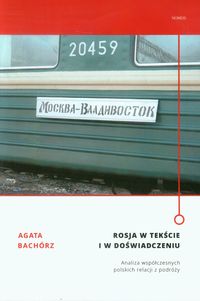 Rosja w tekście i w doświadczeniu - Bachórz Agata - książka