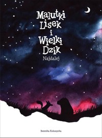 Malutki Lisek i Wielki Dzik Najdalej Tom 2 -  - książka