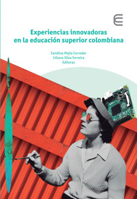 Experiencias innovadoras en la educación superior colombiana - Juliette Agámez Triana - ebook
