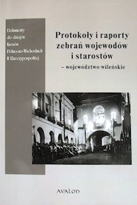 Protokoły i raporty zebrań wojewodów i starostów - Szarejko Monika, Śleszyński Wojciech - książka