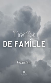 Traits de famille - Ernestine - ebook
