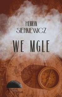 Seria klasyczna: We mgle - Henryk Sienkiewicz - audiobook