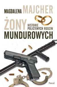 Żony mundurowych Historie policyjnych rodzin - Magdalena Majcher - książka