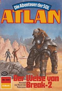 Atlan 540: Der Weise von Break-2 -  Kurt Mahr - ebook