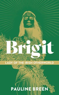 Brigit: Lady of the Irish Otherworld - Pauline Breen - ebook