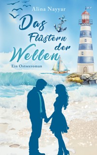 Das Flüstern der Wellen - Alina Nayyar - ebook