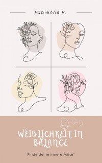 Weiblichkeit in Balance - Fabienne P. - ebook