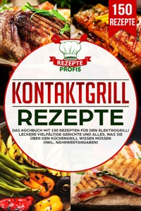Kontaktgrill Rezepte - Rezepte Profis - ebook