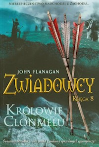 Zwiadowcy Księga 8 Królowie Clonmelu - John Flanagan - książka