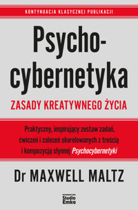 Psychocybernetyka Zasady kreatywnego życia - Maltz Maxwell - książka