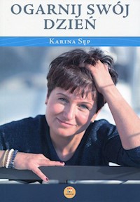 Ogarnij swój dzień - Karina Sęp - książka