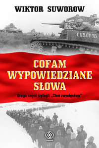 Cofam wypowiedziane słowa - Wiktor Suworow - ebook + książka