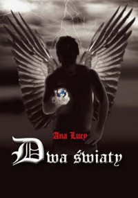 Dwa światy Nowy początek - Lucy Ana - książka
