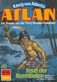 Atlan 311: Insel der Kannibalen - Clark Darlton - ebook