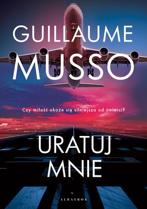 Uratuj mnie - Guillaume Musso - książka