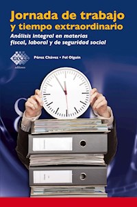 Jornada de trabajo y tiempo extraordinario - José Pérez Chávez - ebook