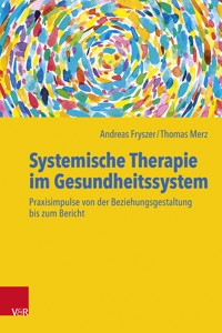 Systemische Therapie im Gesundheitssystem - Andreas Fryszer - ebook