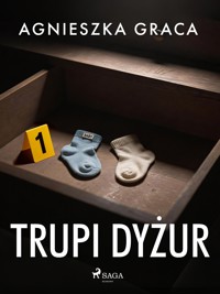 Trupi dyżur - Graca Agnieszka - ebook + audiobook