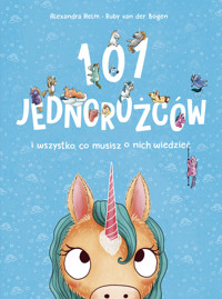 101 jednorożców i wszystko, co musisz o nich wiedzieć - Ruby Van der Bogen - książka