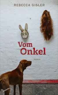 Vom Onkel - Rebecca Gisler - ebook