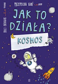 Jak to działa? Kosmos - Rudź Przemysław - książka
