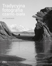 Tradycyjna fotografia czarno-biała - Żyszkowski Jan - książka