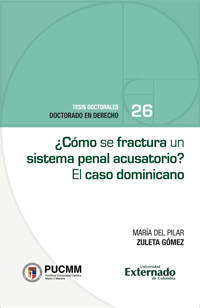 ¿Cómo se fractura un sistema penal acusatorio? - María del Pilar Zuleta Gómez - ebook