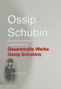Gesammelte Werke Ossip Schubins - Ossip Schubin - ebook
