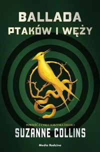 Ballada Ptaków i Węży. Igrzyska śmierci - prequel - Suzanne Collins - ebook + audiobook + książka