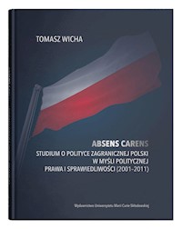 Absens carens Studium o polityce zagranicznej Polski w myśli politycznej Prawa i Sprawiedliwości - Wicha Tomasz - książka